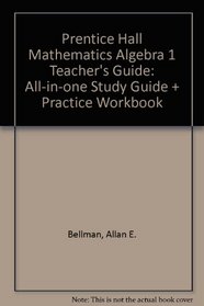 Prentice Hall Mathematics Algebra 1 Teacher's Guide: All-in-one Study Guide + Practice Workbook