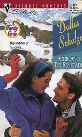 Addie and the Renegade (A Family Circle, Bk 3) (Silhouette Intimate Moments, No 727)