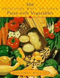 366 Delicious Ways to Cook Pasta With Vegetables