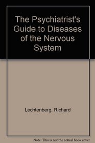 The Psychiatrist's Guide to Diseases of the Nervous System (A Wiley medical publication)