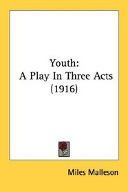 Youth: A Play In Three Acts (1916)
