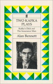 Two Kafka Plays: Kafka's Dick and the Insurance Man