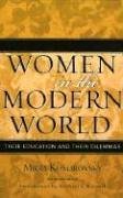 Women in the Modern World: Their Education and Their Dilemmas (Classics in Gender Studies)