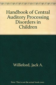 Handbook of central auditory processing disorders in children