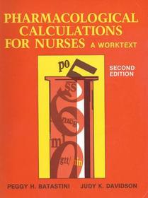 Pharmacological Calculations for Nurses: A Worktext