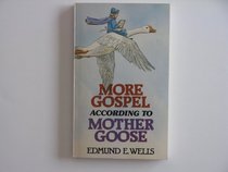 More Gospel According to Mother Goose