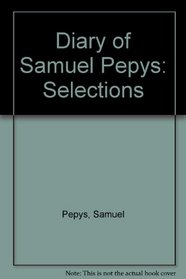 The Diary of Samuel Pepys: Selections