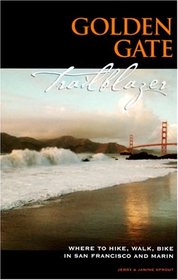 Golden Gate Trailblazer: Where to Hike, Walk, Bike in San Francisco & Marin