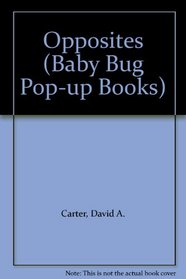 Opposites (Baby Bug Pop-up Books)