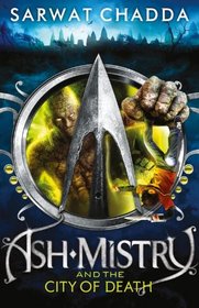Ash Mistry & the City of Death 2 (Ash Mistry Chronicles)