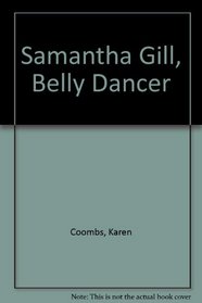 Samantha Gill, Belly Dancer