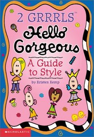 Hello Gorgeous - A Guide To Style (2 Grrrls)