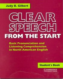 Clear Speech from the Start Student's book : Basic Pronunciation and Listening Comprehension in North American English (Clear Speech)