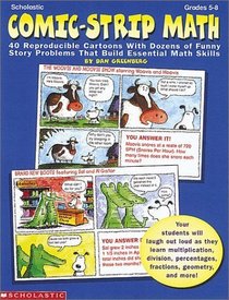 Comic-Strip Math: 40 Reproducible Cartoons with Dozens of Funny Story Problems That Build Essential Skills