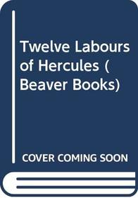 Twelve Labours of Hercules (Beaver Books)