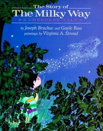 The Story of the Milky Way : A Cherokee Tale