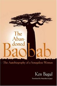 The Abandoned Baobab: The Autobiography of a Senegalese Woman (Caribbean and African Literature)
