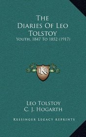 The Diaries Of Leo Tolstoy: Youth, 1847 To 1852 (1917)