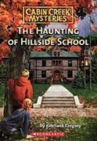 Haunting of Hillside School (Cabin Creek Mysteries)