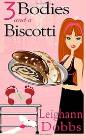 3 Bodies and a Biscotti (Lexy Baker Bakery, Bk 4)
