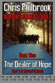 The Dealer of Hope: Adrian's Undead Diary Book Nine (Volume 9)