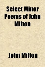 Select Minor Poems of John Milton
