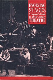 Evolving Stages: A Layman's Guide to 20th Century Theatre