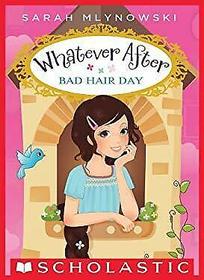 Bad Hair Day (Whatever After, Bk 5)