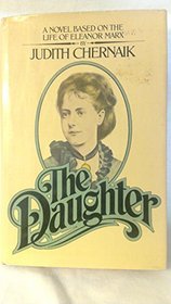 The daughter: A novel based on the life of Eleanor Marx