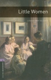 The Oxford Bookworms Library: Little Women Level 4 (Oxford Bookworms, Level 4)