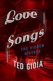 Love Songs: The Hidden History