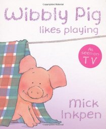 Wibbly Pig Likes Playing