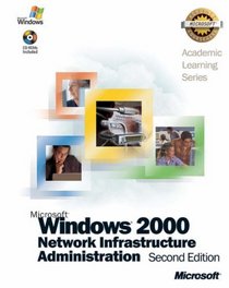70-216 ALS Microsoft Windows 2000 Network Infrastructure Administration Package (Microsoft Official Academic Course Series)