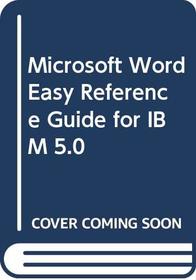 Microsoft Word Easy Reference Guide for IBM 5.0