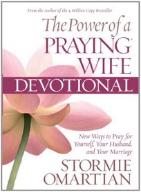 The Power of a Praying Wife Devotional Deluxe Edition: New Ways to Pray for Yourself, Your Husband, and Your Marriage