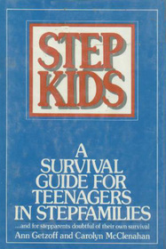 Stepkids: A Survival Guide for Teenagers in Stepfamilies