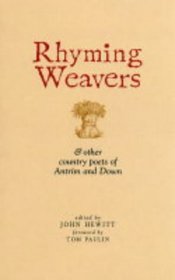 Rhyming Weavers: And Other Country Poets of Antrim and Down