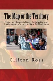 The Map or the Territory: Notes on Imperialism, Solidarity and Latin America in the New Millennium
