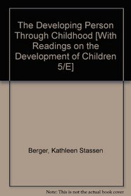 Developing Person through Childhood & Readings on the Development of Children