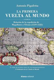 La primera vuelta al mundo [Edicin Ilustrada]: Relacin de la Expedicin de Magallanes y Elcano (Libros Singulares (Ls)) (Spanish Edition)