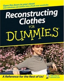 Reconstructing Clothes For Dummies (For Dummies (Sports & Hobbies))