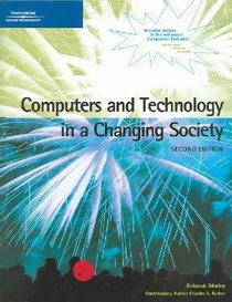 Computers and Technology in a Changing Society, Second Edition