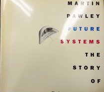Future Systems: The Story of Tomorrow
