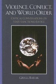 Violence, Conflict, and World Order: Critical Conversations on State Sanctioned Justice