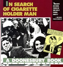 In Search Of Cigarette Holder Man (Trudeau, G. B., Doonesbury Book,)
