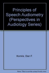 Principles of Speech Audiometry (Perspectives in Audiology Series)