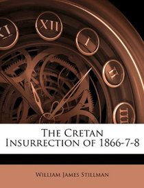 The Cretan Insurrection of 1866-7-8