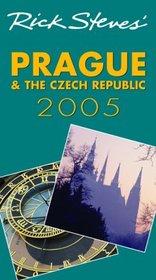 Rick Steves' Prague and the Czech Republic 2005 (Rick Steves' Prague  the Czech Republic)