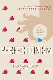 Perfectionism: A Practical Guide to Managing 