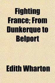 Fighting France; From Dunkerque to Belport